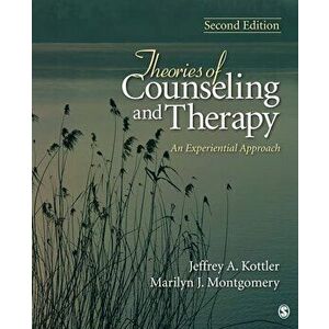 Theories of Counseling and Therapy: An Experiential Approach, Paperback - Jeffrey a. Kottler imagine