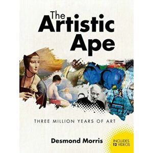 The Artistic Ape, Hardback - Desmond Morris imagine