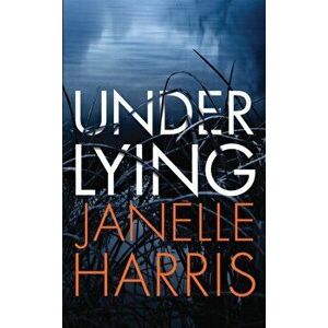 Under Lying, Paperback - Janelle Harris imagine