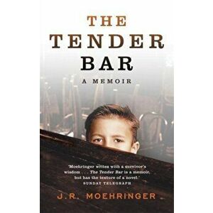 The Tender Bar. Now a Major Film, Paperback - J R Moehringer imagine