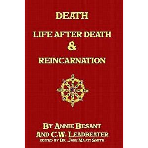 Death, Life After Death & Reincarnation, Paperback - C. W. Leadbeater imagine