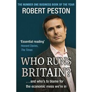 Who Runs Britain?. ...and who's to blame for the economic mess we're in, Paperback - Robert Peston imagine