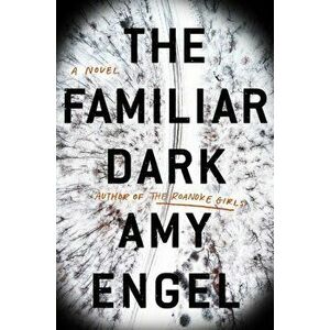 The Familiar Dark, Hardcover - Amy Engel imagine