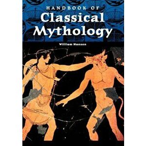 Handbook of Classical Mythology, Hardback - William F. Hansen imagine