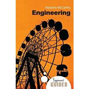 Engineering. A Beginner's Guide, Paperback - Natasha McCarthy imagine
