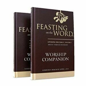 Feasting on the Word Worship Companion, Year C - Two-Volume Set: Liturgies for Year C, Hardcover - Kim Long imagine