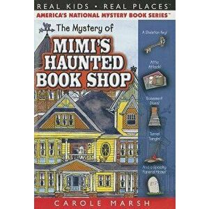 The Mystery of Mimi's Haunted Book Shop, Paperback - Carole Marsh imagine