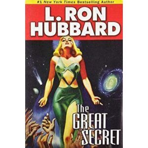 The Great Secret. An Intergalactic Tale of Madness, Obsession, and Startling Revelations, Paperback - L. Ron Hubbard imagine