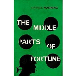 The Middle Parts of Fortune, Paperback - Frederic Manning imagine