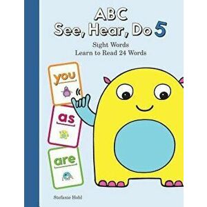 ABC See, Hear, Do 5: Sight Words, Paperback - Stefanie Hohl imagine