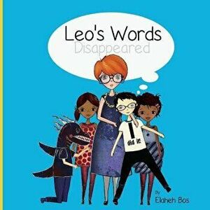 Leo's Words Disappeared, Paperback - Elaheh Bos imagine