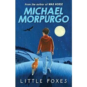 Little Foxes, Paperback - Michael Morpurgo imagine