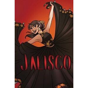 JALISCO, Latina Superhero: Graphic Novel, Paperback - Kayden Phoenix imagine
