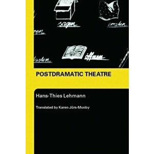 Postdramatic Theatre, Paperback - Hans-Thies Lehmann imagine