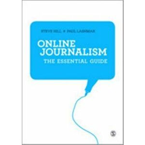 Online Journalism. The Essential Guide, Paperback - Paul Lashmar imagine