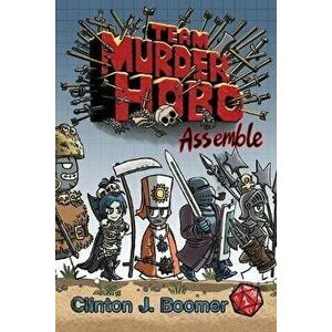 Team Murderhobo: Assemble, Paperback - Clinton J. Boomer imagine