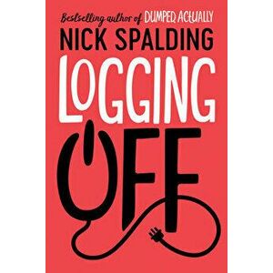 Logging Off, Paperback - Nick Spalding imagine