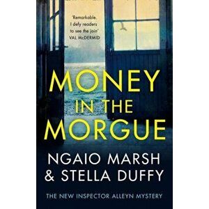 Money in the Morgue. The New Inspector Alleyn Mystery, Paperback - Ngaio Marsh imagine