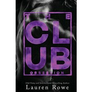 The Club: Obsession, Paperback - Lauren Rowe imagine
