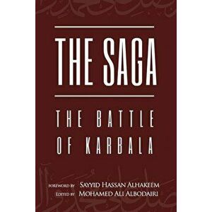 The Saga: The Battle of Karbala, Paperback - Mohamed Ali Albodairi imagine