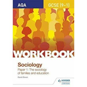 AQA GCSE (9-1) Sociology Workbook Paper 1: The sociology of families and education, Paperback - David Bown imagine
