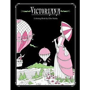 Victoriana: Coloring book by Ellie Marks, Paperback - Ellie Marks imagine
