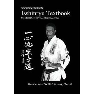 Isshinryu Textbook: Second Edition, Paperback - Jeffrey David Modell imagine