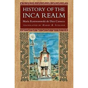 History of the Inca Realm, Paperback - Maria Rostworowski de Diez Cans imagine