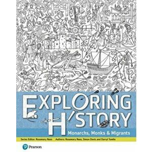 Exploring History Student Book 1. Monarchs, Monks and Migrants, Paperback - Simon Davis imagine