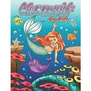 Mermaids and friends Coloring Book: 21 Cute and Unique Coloring Pages for kids, Paperback - Bright Lamb Coloring Books imagine