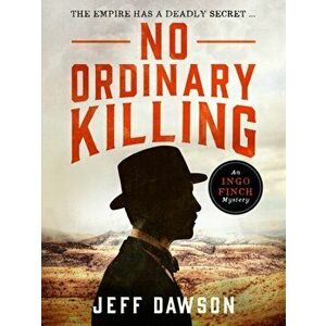 No Ordinary Killing. A gripping historical crime thriller, Paperback - Jeff Dawson imagine