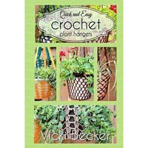 Crochet Plant Hangers, Paperback - Vicki Becker imagine