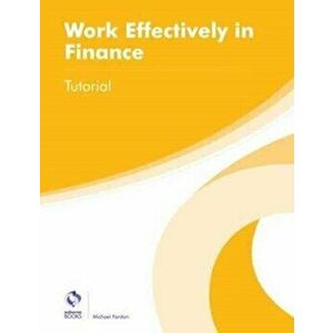 Work Effectively in Finance Tutorial, Paperback - Michael Fardon imagine