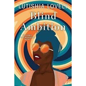 Blind Ambition, Paperback - Lutishia Lovely imagine
