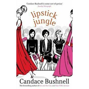 Lipstick Jungle, Paperback - Candace Bushnell imagine