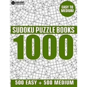1000 Sudoku Puzzles 500 Easy & 500 Medium: Easy to Medium Sudoku Puzzle Book for Adults with Answers, Paperback - Jubliant Puzzle Book imagine