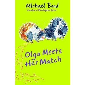 Olga Meets Her Match, Paperback - Michael Bond imagine
