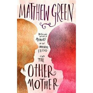 Other Mother, Paperback - Matthew Green imagine