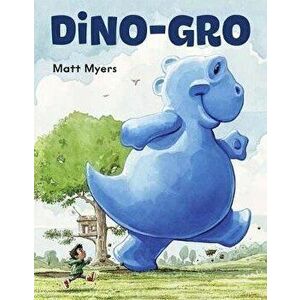 Dino-Gro, Hardcover - Matt Myers imagine