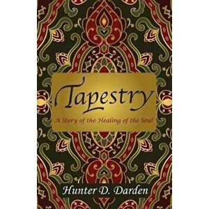 Tapestry, Paperback - Hunter D. Darden imagine