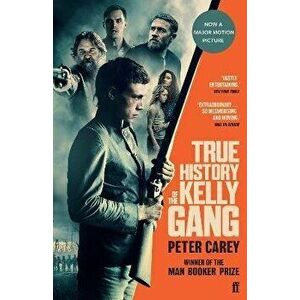 True History of the Kelly Gang, Paperback - Peter Carey imagine