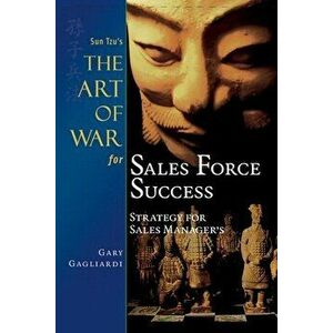 Sun Tzu's The Art of War for Sales Force Success: Strategy for Sales Managers, Paperback - Sun Tzu imagine