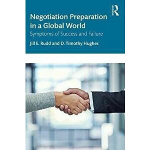 Negotiation Preparation in a Global World. Symptoms of Success and Failure, Paperback - D. Timothy Hughes imagine