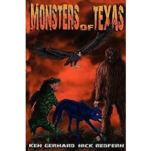 Monsters of Texas, Paperback - Ken Gerhard imagine