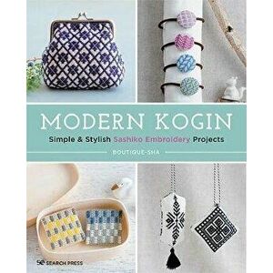 Modern Kogin. Simple & Stylish Sashiko Embroidery Projects, Paperback - *** imagine