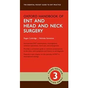 Oxford Handbook of ENT and Head and Neck Surgery, Paperback - Nicholas Steventon imagine