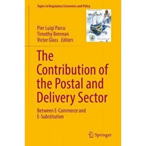 Contribution of the Postal and Delivery Sector. Between E-Commerce and E-Substitution, Hardback - *** imagine