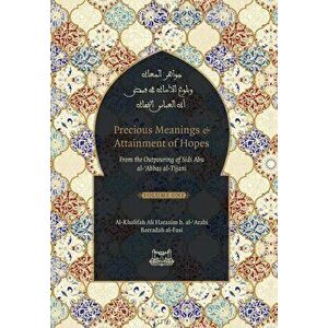 Precious Meanings and Attainment of Hopes: From the Outpourings of Sidi Abu al-Abbas al-Tijani (Jawaahir al-Ma'aani), Paperback - Shaykh Ahmad Al-Tija imagine