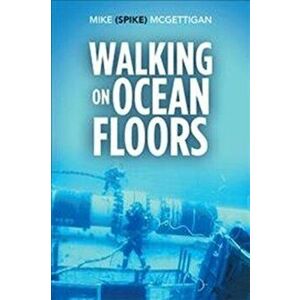 Walking on Ocean Floors, Hardcover - Mike McGettigan imagine