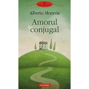 Amorul conjugal - Alberto Moravia imagine